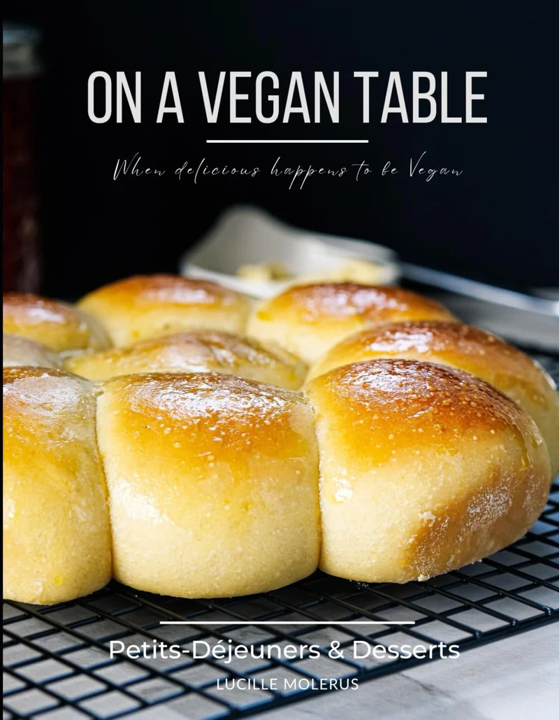 On a Vegan Table: Petits-Déjeuners et Desserts