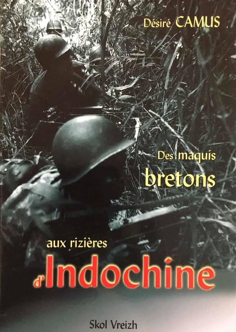Des maquis bretons aux rizières d'Indochine - un maquisard égaré dans la "grande muette"