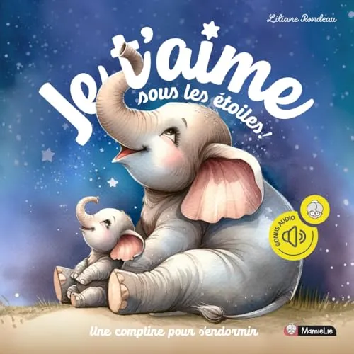 Je t'aime sous les étoiles: Histoire du soir pour les enfants de 1 an à 4 ans pour une routine du coucher, développer l'imagination et faciliter l'endormissement