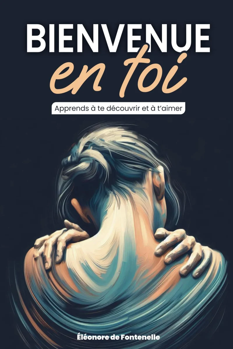Bienvenue en toi: Apprends à te découvrir et à t'aimer. Développement personnel et introspection pour prendre confiance en soi, apprendre à gérer ses ... toxiques. Idéal cadeau et rupture amoureuse.