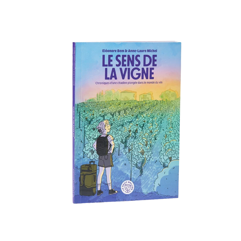 Anne-Laure Michel & Eléonore Bem - Roman graphique - Le sens de la vigne - 23 €