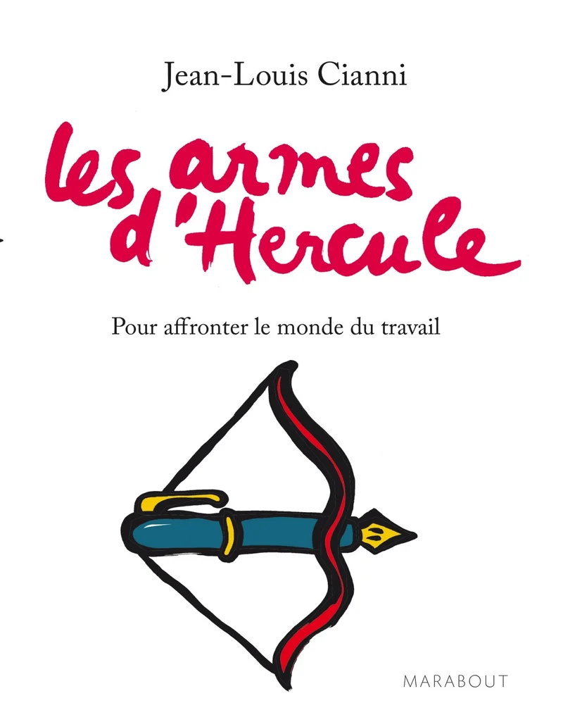 Les armes d'Hercule: Pour affronter le monde du travail