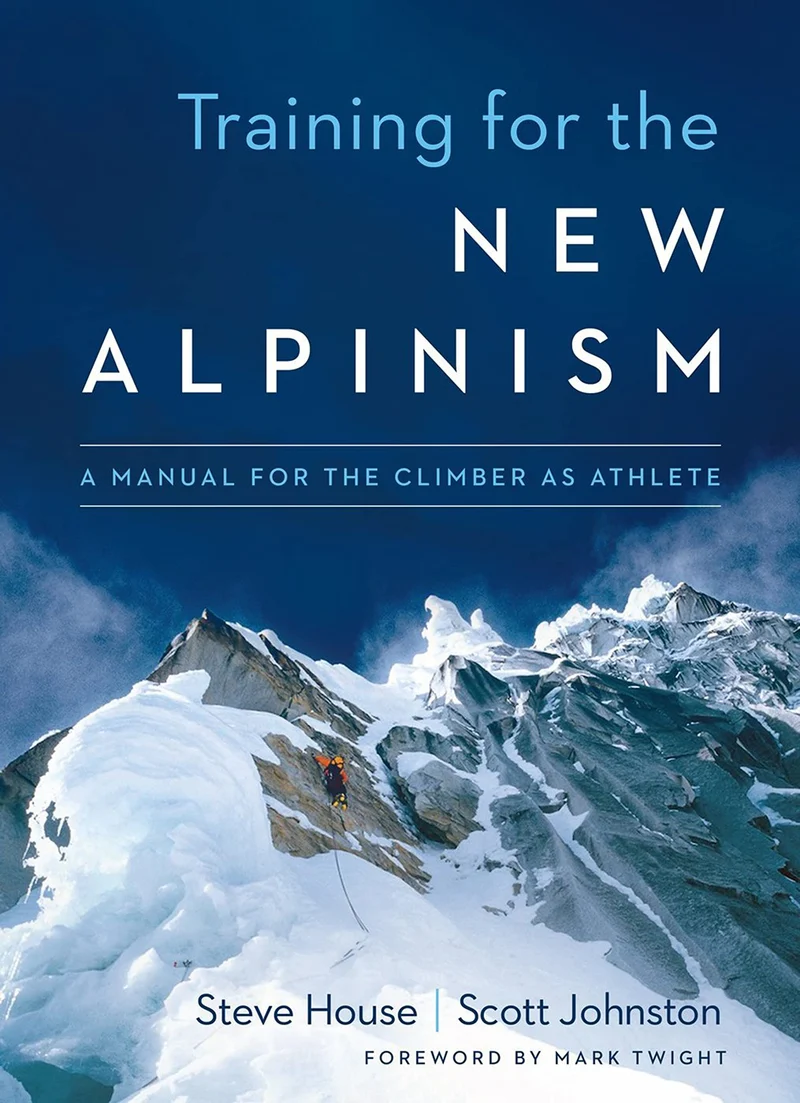 Training for the New Alpinism: A Manual for the Climber As Athlete.