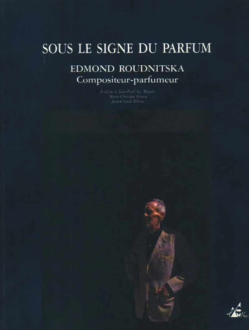 Sous le signe du parfum : Edmond Roudnitska, compositeur-parfumeur