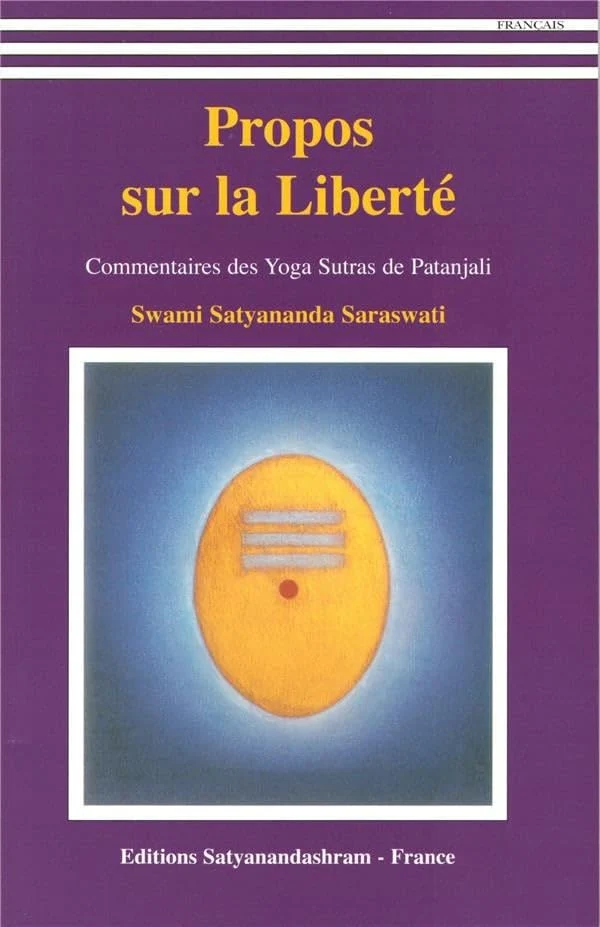 Propos sur la Liberté: Commentaires des yoga stras de Patanjali