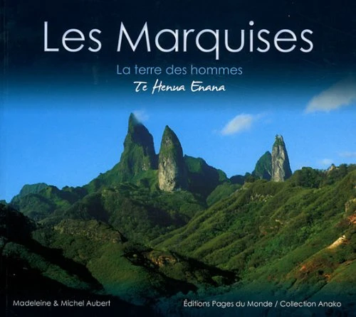 Les Marquises: La terre des hommes