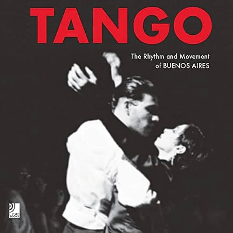 Tango. The Rhythm and Movement of Buenos Aires (inkl. 4 Musik-CDs)