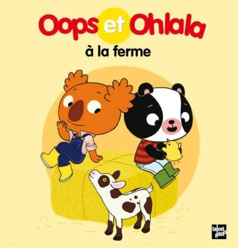 Oops et Ohlala à la ferme