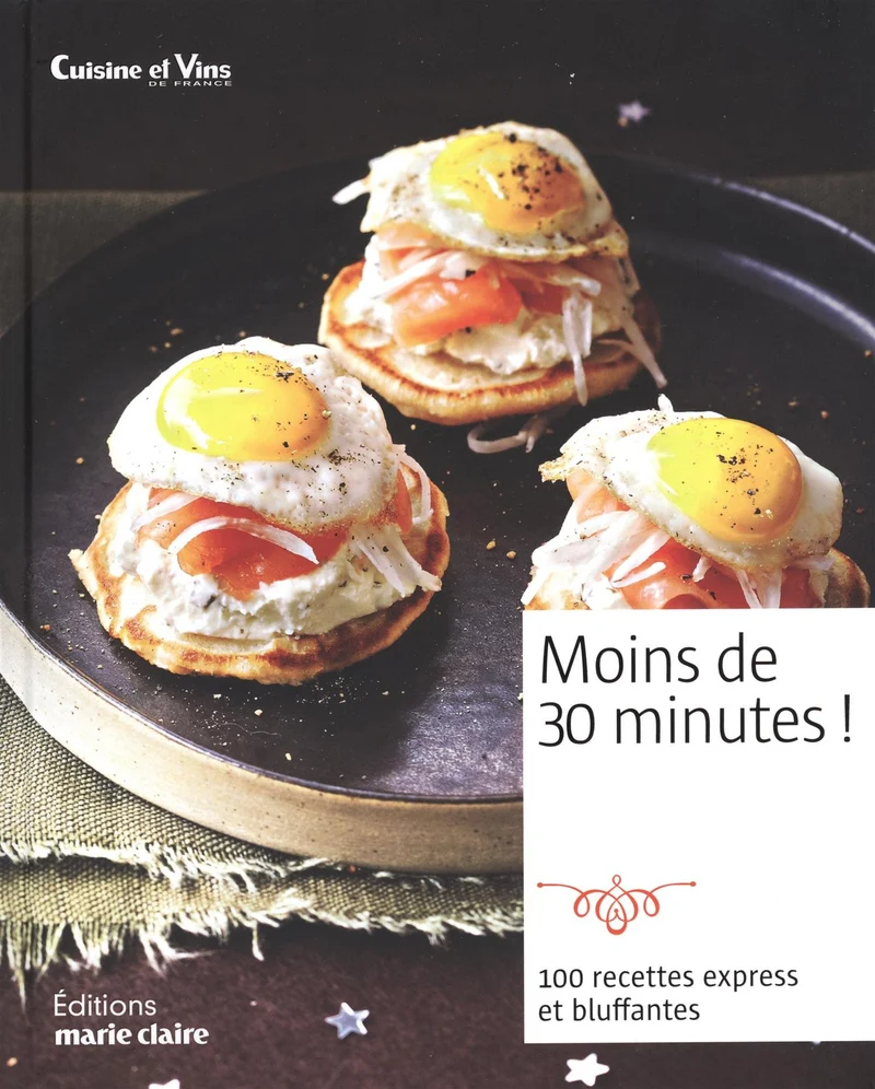 Moins de 30 minutes !: 100 recettes express et bluffantes