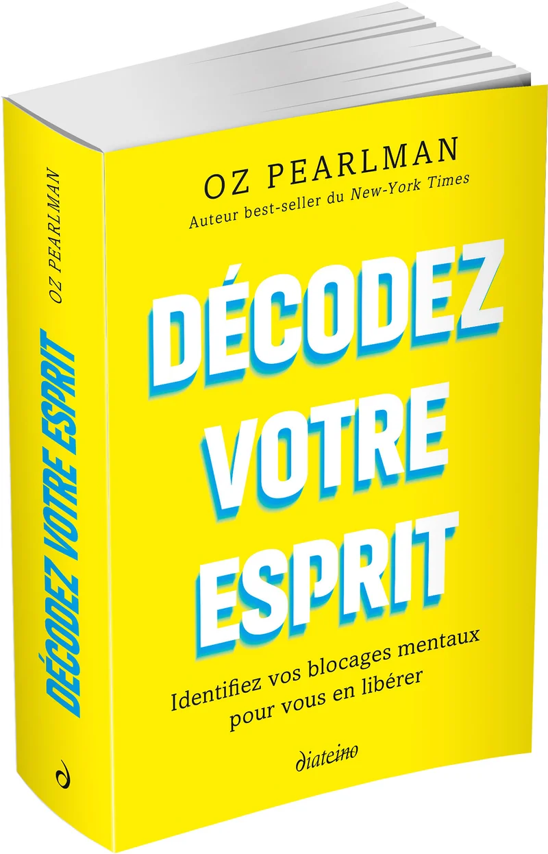 Décodez votre esprit - Identifiez vos blocages mentaux pour vous en libérer
