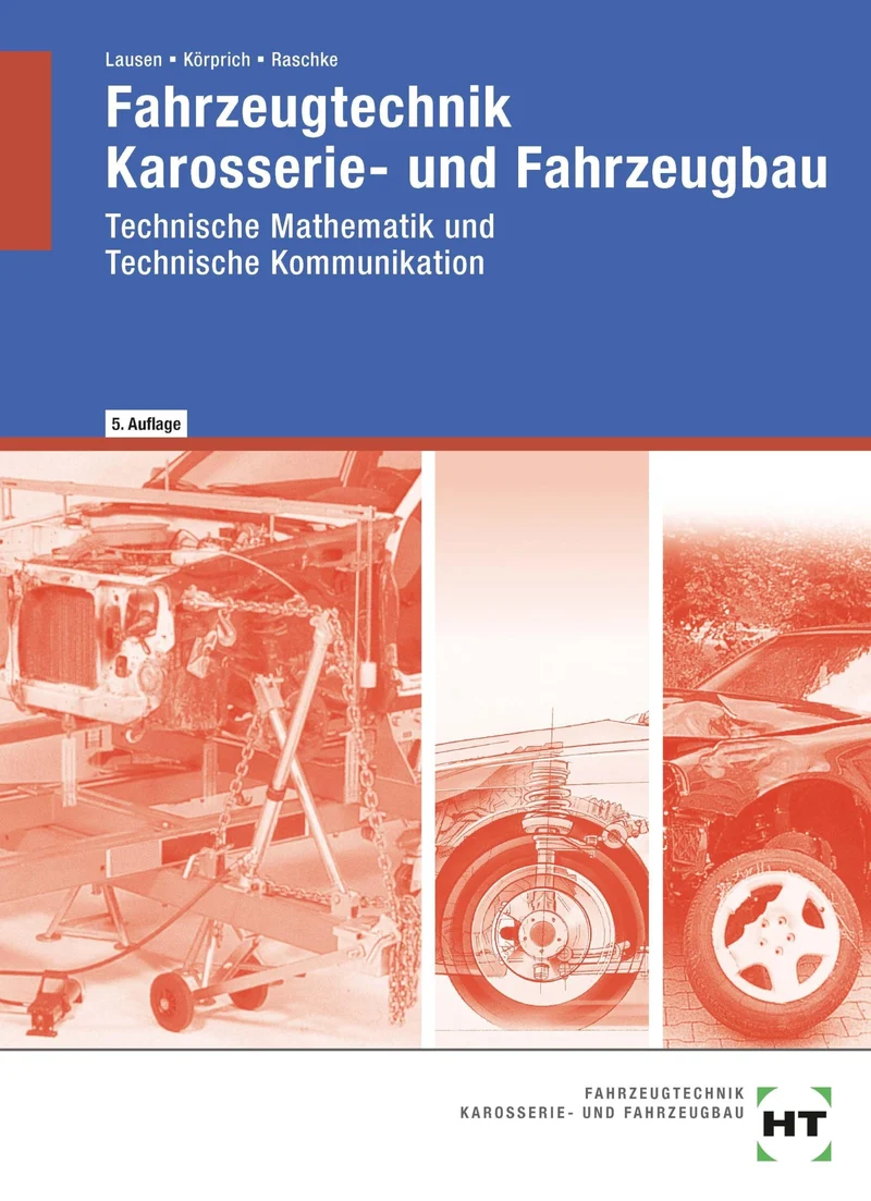 Fahrzeugtechnik Karosserie- und Fahrzeugbau Technische Mathematik und Technische Kommunikation Fachstufe