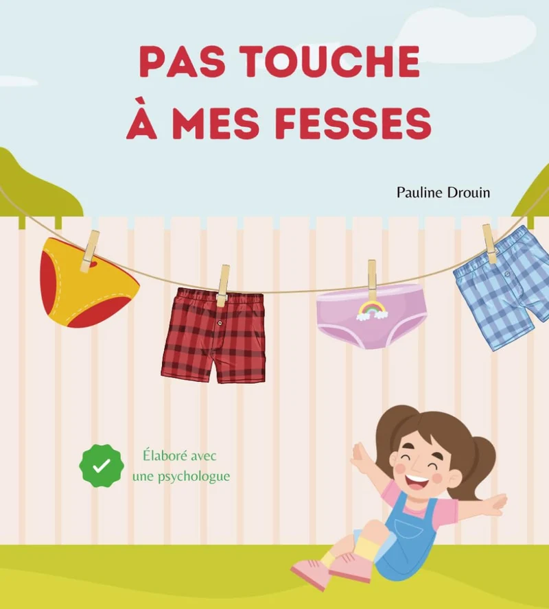 Pas touche à mes fesses: Livre sur la prévention des abus sexuels - dès 3 ans